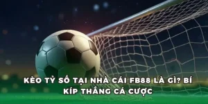 kèo tỷ số